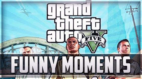 Gta V Gameplay Funny Moments Exclusive Gta 5 Footage Youtube