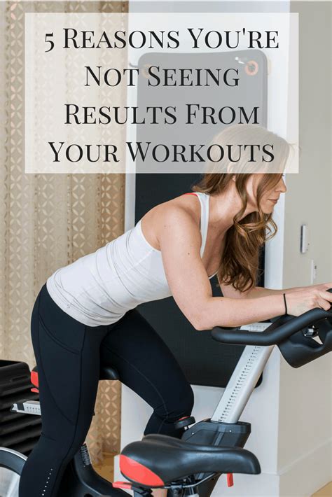 5 Reasons Youre Not Seeing Results From Your Workouts Erins Inside Job