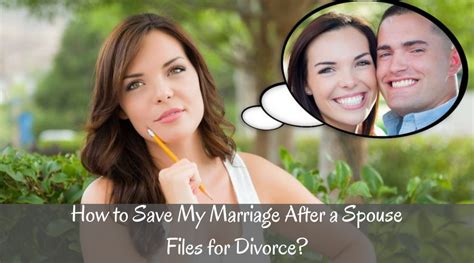 How To Save My Marriage After A Spouse Files For Divorce Marriage Problems Marriage Advice