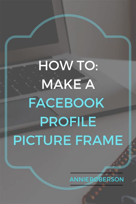 Its very simple to create the cover page and profile pic for your business page, just you need to know about the size of the facebook cover photo. How to Make a Facebook Profile Picture Frame | Annie Roberson