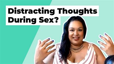 Distracting Thoughts During Sex Heres How To Fix That Youtube