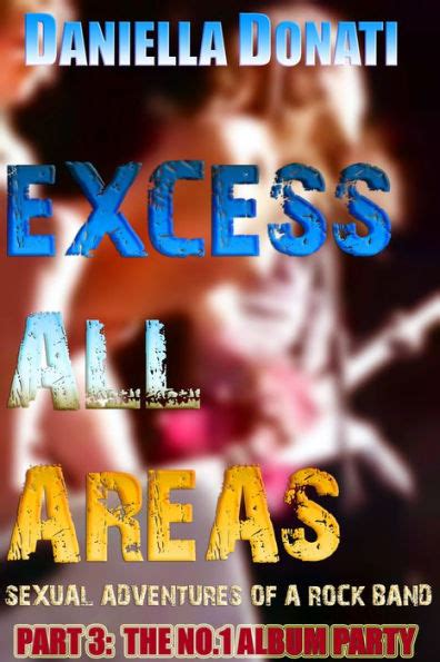 Excess All Areas Sexual Adventures Of A Rock Band Part Three The No