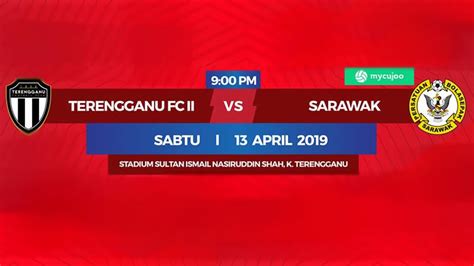 Terengganu FC II Vs Sarawak FA Live Tonight 4th Live Telecast For