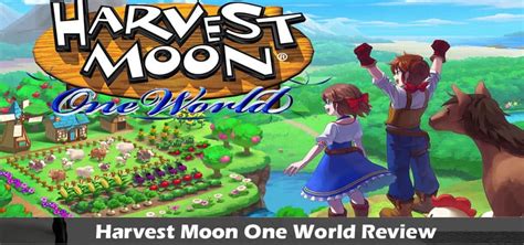Harvest Moon One World Review Read The Details About It Gulfnnews