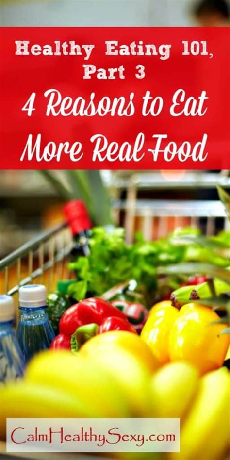 4 Reasons To Eat Real Food Healthy Eating 101 Part 3