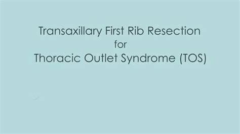 Transaxillary First Rib Resection For Thoracic Outlet Syndrome Scrolller