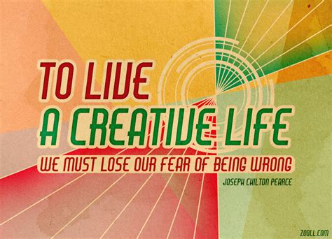 Quote Of The Week To Live A Creative Life We Must Lose Our Fear Of