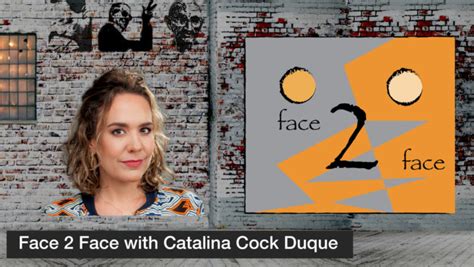 Face 2 Face With Catalina Cock Duque