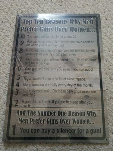 metal top ten reasons why men perfer guns over women sign 3939307480