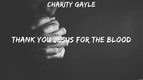 Charity Gayle Thank You Jesus For The Blood Lyrics Mercyme Charity