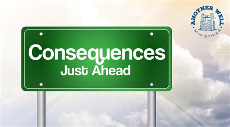 Dealing With The Consequences Of Bad Decisions Another Well Ministries