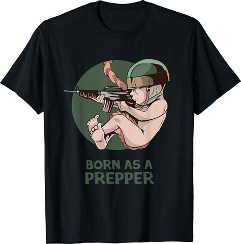 Be A Prepper For Military Survivalist And Preppers T Shirt