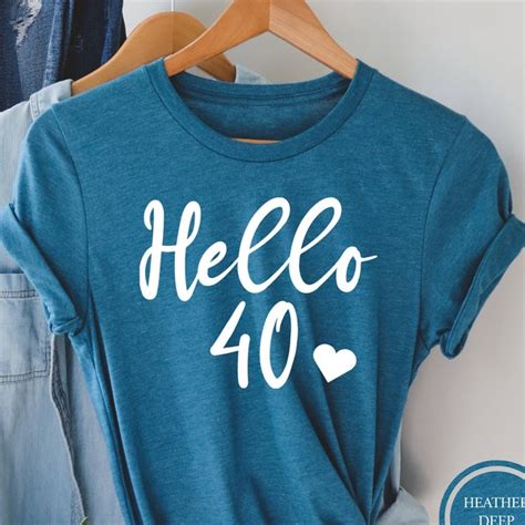 Hello 40 Shirt Etsy