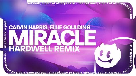 Calvin Harris Ellie Goulding Miracle Hardwell Remix YouTube