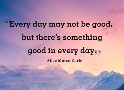 Everyday May Not Be Good But There Is Something Good Everyday