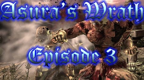 Lets Play Asuras Wrath Part 3 Episode 3 Hell On Gaea Youtube