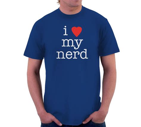 I Love My Nerd T Shirt