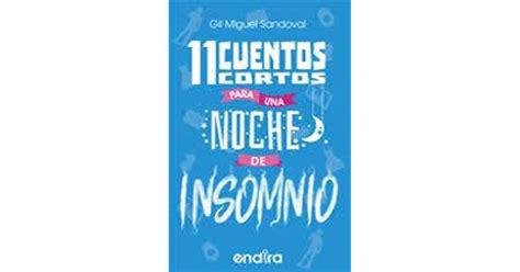 11 Cuentos Cortos Para Una Noche De Insomnio By Gil Miguel Sandoval