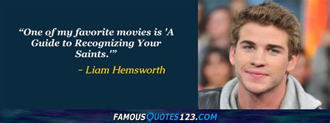 Liam Hemsworth Quotes On Love People Life And Character