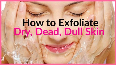 How To Exfoliate Skin Naturally │gently Get Rid Of Acne Dry Skin