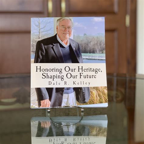 Honoring Our Heritage, Shaping Our Future by Dale R. Kelley — The Dixie
