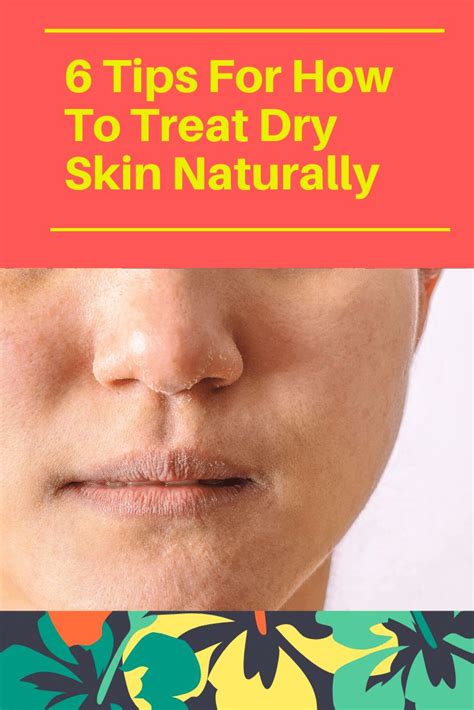 6 Tips For How To Treat Dry Skin Naturally Dry Skin Face Mask Dry