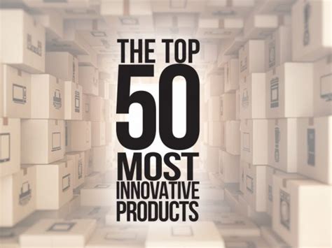 The Top 50 Most Innovative Products Part One Innovation And Tech Today