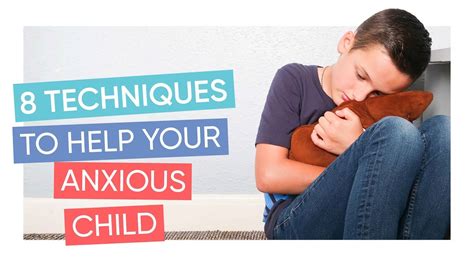 8 Techniques To Help An Anxious Child Channel Mum Childrens Anxiety