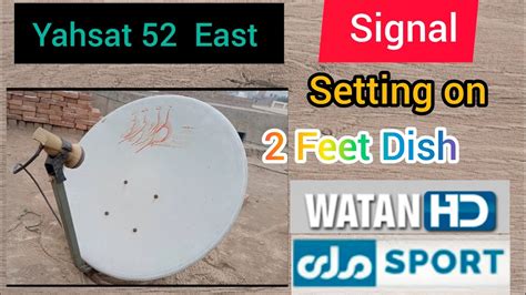 Yahsat E Dish Setting On Feet Dish Watanhd Rta Sports