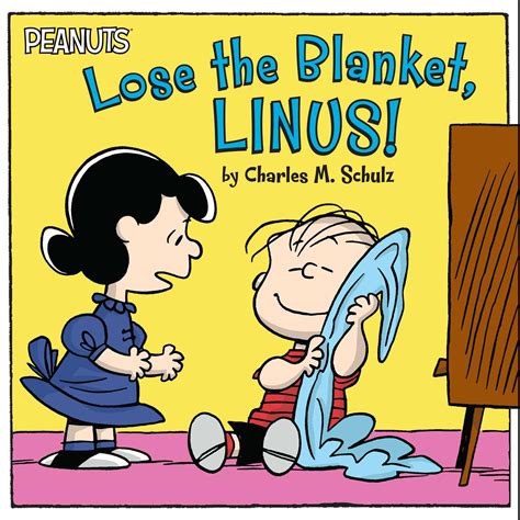 Lose The Blanket Linus Book By Charles M Schulz Tina Gallo