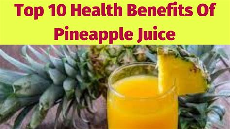 Because of this, the health benefits of pineapple juice are astonishing. Top 10 Health Benefits Of Pineapple Juice - YouTube