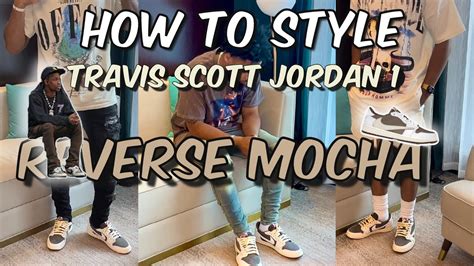How To Style Travis Scott Jordan 1 Low Reverse Mocha Shoe Review