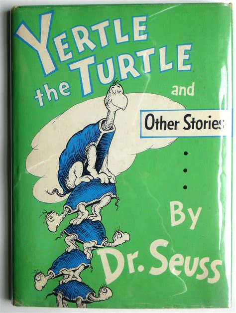 Explore our collection of motivational and famous quotes by authors you know and love. Yertle the Turtle and Other Stories | Best children books, Childrens books, Children's literature