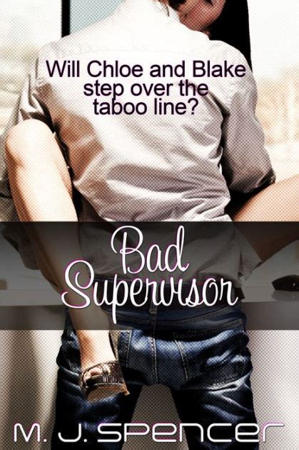 Bad Supervisor Supervisor Sexcapades By M J Spencer Nook Book Ebook Barnes And Noble®