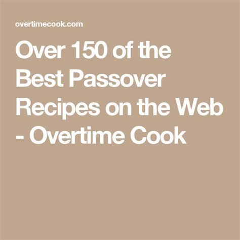 Over 150 Of The Best Passover Recipes On The Web Overtime Cook Passover Recipes Passover