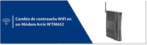 Cambio De Contraseña Wifi En Un Módem Arris Wtm652 Hogar Tigo El