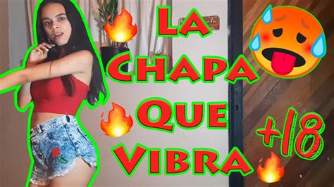 Bailando Sexy La Chapa Que Vibra 18 Hot Hd Youtube