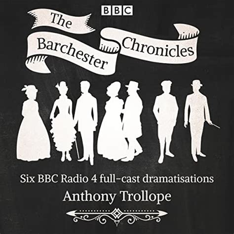The Barchester Chronicles Six Bbc Radio 4 Full Cast