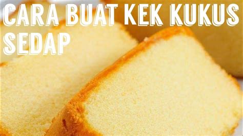 The visual is a bit blurry. Cara buat kek butter kukus sedap - YouTube