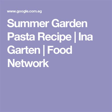 Tomorrow lunch will be the last bowls of soup. Summer Garden Pasta | Recipe | Food network recipes, Ina ...