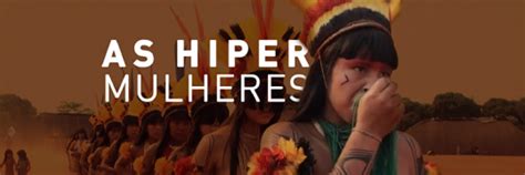 Exibição De Documentário Mostra Tradição Feminina Indígena No Xingu