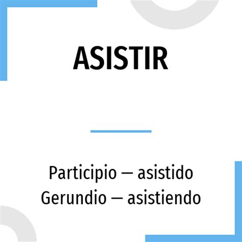 Conjugation Asistir Spanish Verb In All Tenses And Forms Conjugate