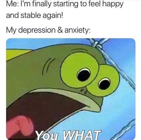 50 Funny Meme About Being Depressed And Anxiety Meme Central