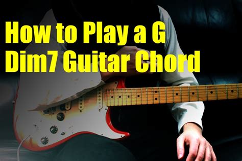 How To Play A G Dim7 Guitar Chord Youtube