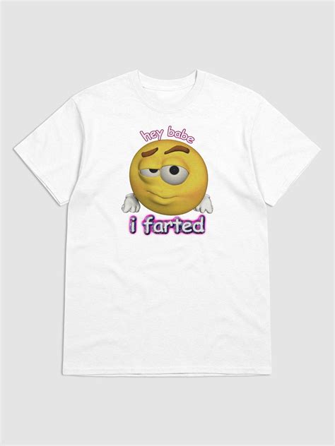 Hey Babe I Farted Cursed Emote T Shirt Snazzy Seagull Official Shop
