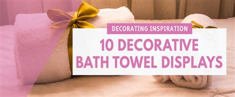 10 Decorative Ways To Display And Store Bath Towels