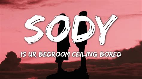 Sody Is Your Bedroom Ceiling Bored Lyrics Ft Cavetown Youtube