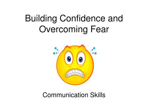 Ppt Building Confidence And Overcoming Fear Powerpoint Presentation