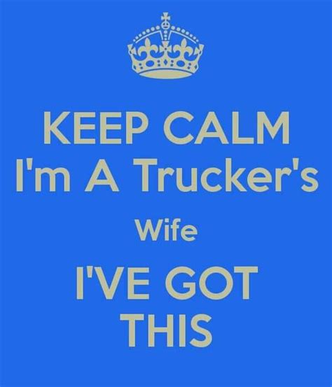 Pin By Karen Rundle On Truckin With Images Trucker Quotes