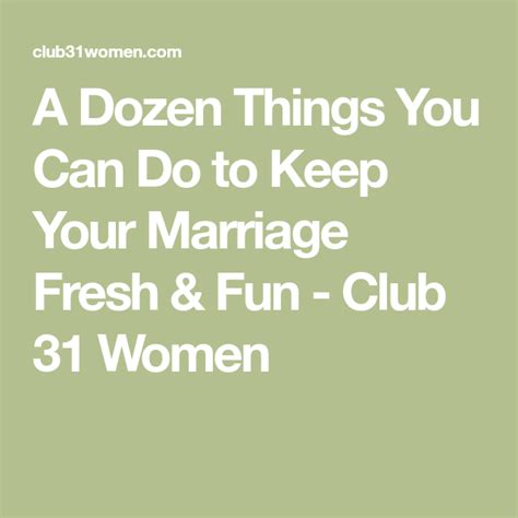 A Dozen Things You Can Do To Keep Your Marriage Fresh And Fun Marriage